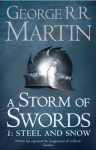 A Storm of Swords: Part 1 Steel and Snow by George R R Martin