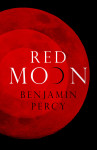Red Moon by Benjamin Percy